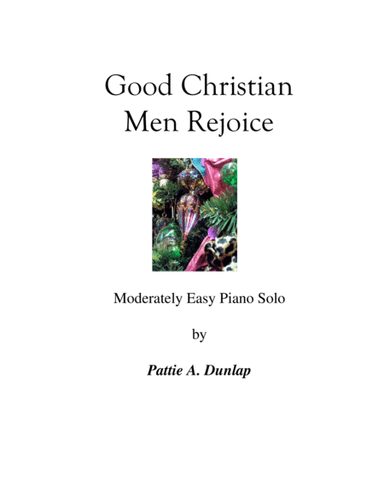Good Christian Men Rejoice, L.H. melody (arr. Pattie A. Dunlap)