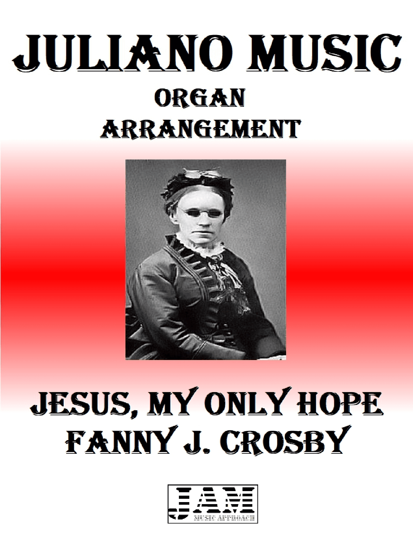 JESUS, MY ONLY HOPE - FANNY J. CROSBY (HYMN - EASY ORGAN) (arr. Juliano Music)