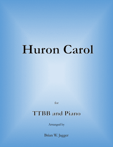 Huron Carol - TTBB (arr. Brian Jagger)