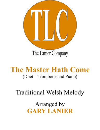 THE MASTER HATH COME (Duet – Trombone and Piano/Score and Parts) (arr. Gary Lanier)