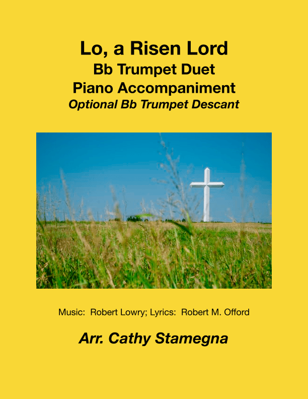 Lo, a Risen Lord (Bb Trumpet Duet, Piano, Optional Bb Trumpet Descant) (arr. Cathy Stamegna)