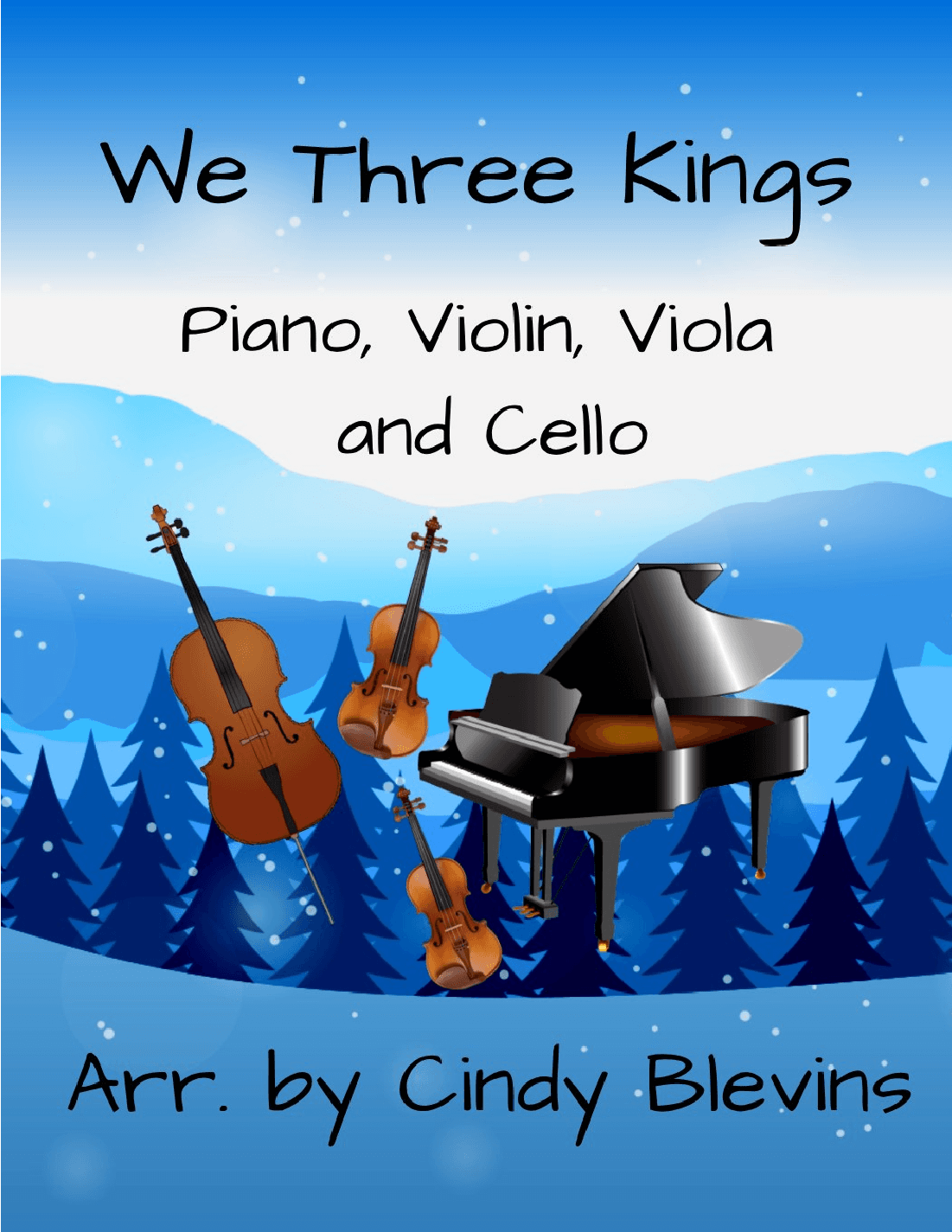 We Three Kings, for Violin, Viola, Cello and Piano (arr. Cindy Blevins)