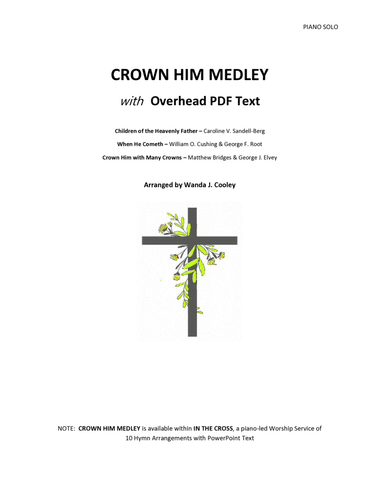 CROWN HIM MEDLEY with Overhead PDF Text - Children of the Heavenly Father, When He Cometh, Crown Him (arr. Wanda Cooley)