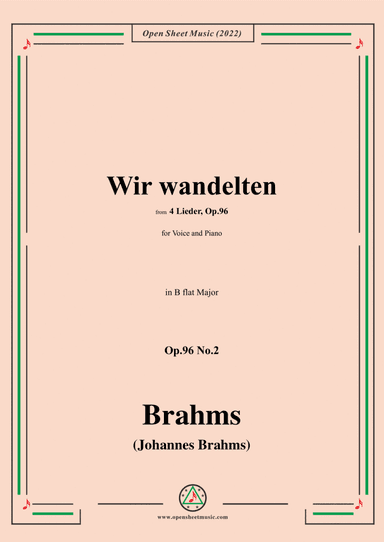 Brahms-Wir wandelten,Op.96 No.2 in B flat Major,for Voice and Piano (arr. Open Cloud)