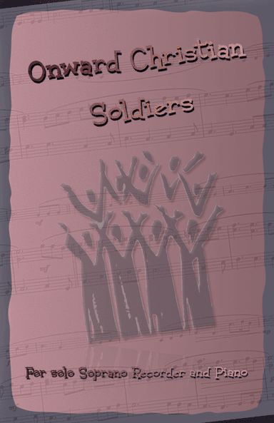Onward Christian Soldiers, Gospel Hymn for Soprano Recorder and Piano (arr. David McKeown)