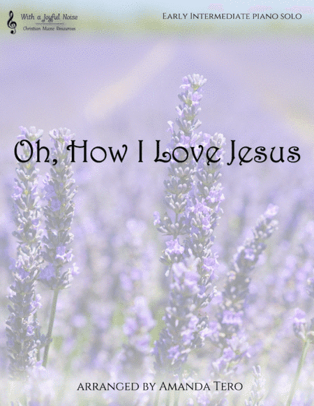 Oh, How I Love Jesus (arr. Amanda Tero)