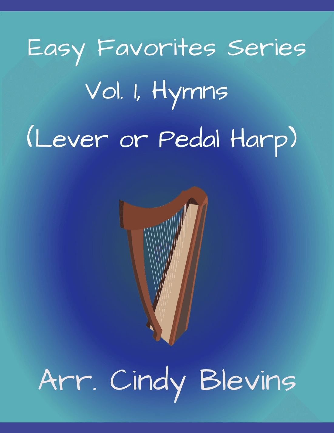 Easy Favorites, Vol. 1, Hymns, harp solos (arr. Cindy Blevins)