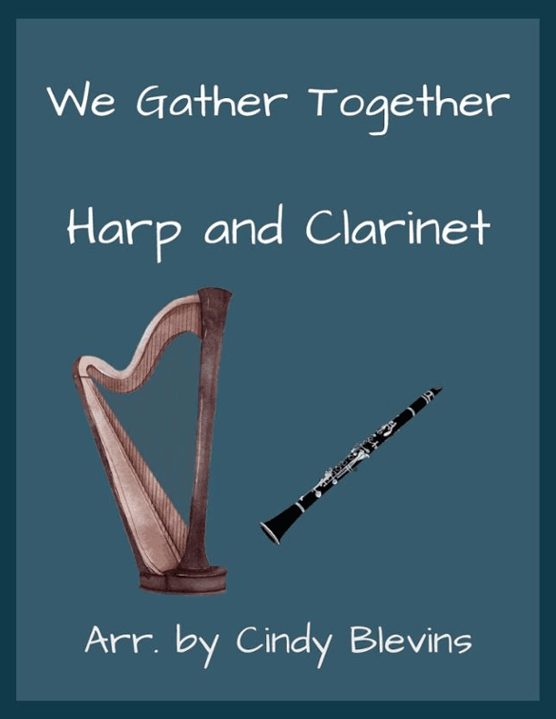 We Gather Together, for Harp and Clarinet (arr. Cindy Blevins)