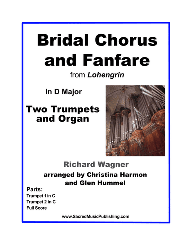 Wagner Bridal Chorus and Fanfare – Two Trumpets and Organ (arr. Christina Harmon, Glen Hummel)