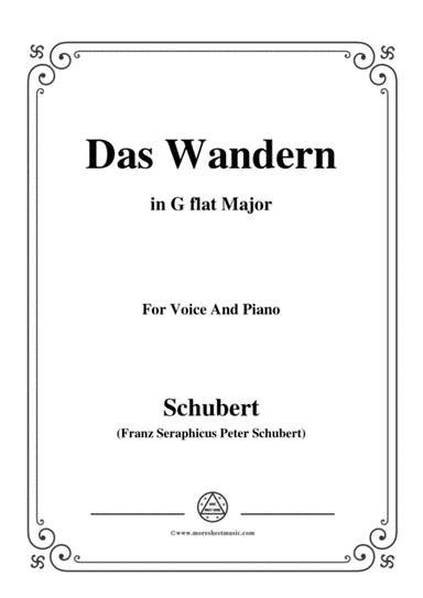Schubert-Das Wandern,in G flat Major,Op.25,No.1,for Voice and Piano (arr. MSM)