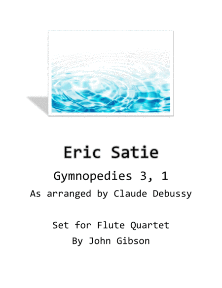 Gymnopedies 3,1 set for flute quartet (arr. Claude Debussy / John Gibson)