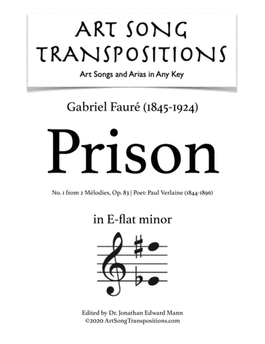 FAURÉ: Prison, Op. 83 no. 1 (transposed to E-flat minor) (arr. ArtSongTranspositions.com)