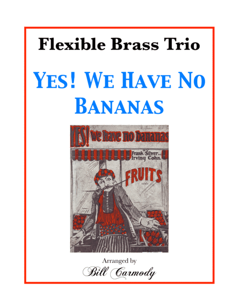 Yes! We Have No Bananas (arr. Bill Carmody)