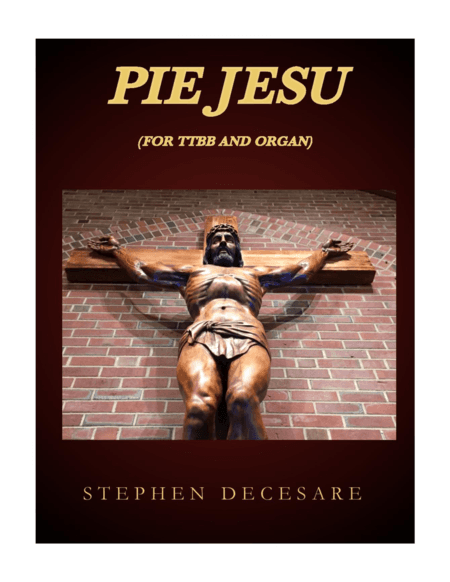 Pie Jesu (for TTBB and Organ) (arr. Stephen DeCesare)