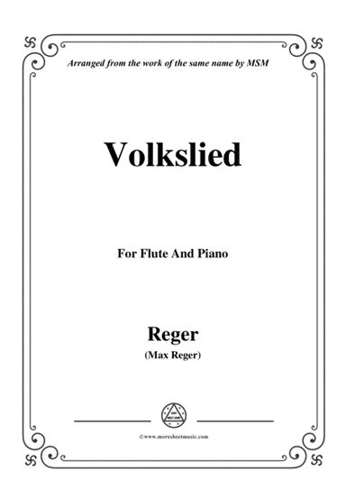 Reger-Volkslied,for Flute and Piano (arr. MSM)