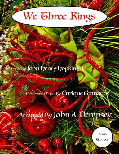 We Three Kings (Brass Quartet): Two Trumpets, Horn in F and Trombone (arr. John A. Dempsey)