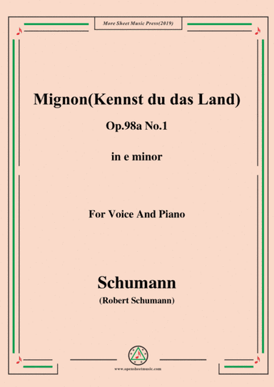 Schumann-Mignon(Kennst du das Land),Op.98a No.1,in e minor,for Vioce&Pno (arr. MSM)