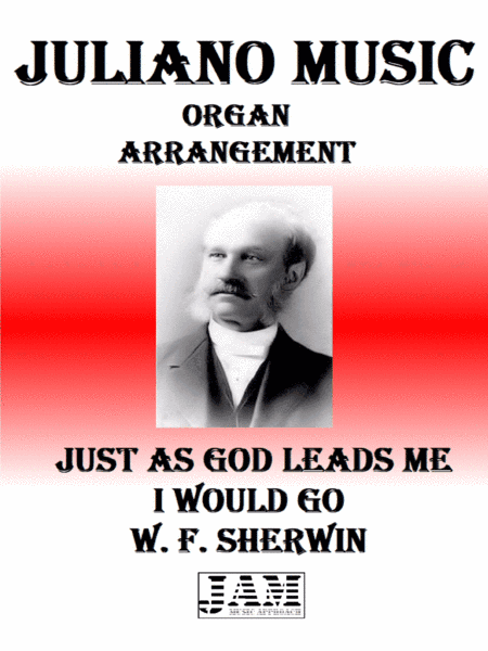 JUST AS GOD LEADS ME I WOULD GO - W. F. SHERWIN (HYMN - EASY ORGAN) (arr. Juliano Music)