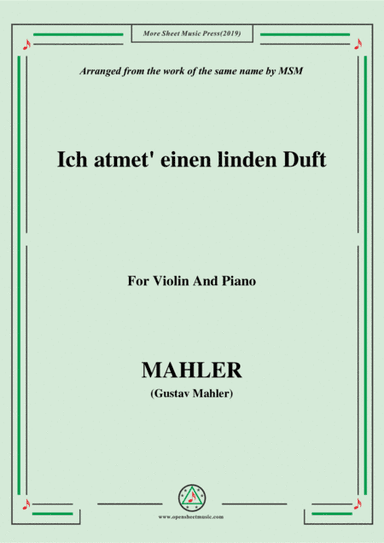 Mahler-Ich atmet' einen linden Duft, for Violin and Piano (arr. MSM)