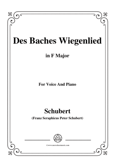 Schubert-Des Baches Wiegenlied,from 'Die Schöne Müllerin',Op.25 No.20,in F Major,for Voice&Piano (arr. MSM)