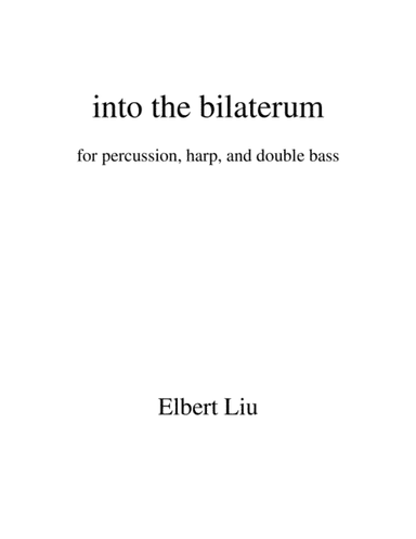 into the bilaterum for Double Bass, Harp and Piano - Full Score