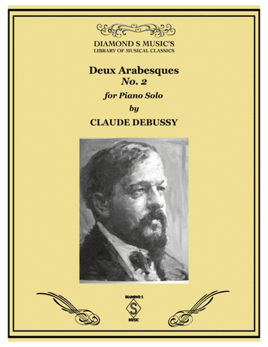 ARABESQUE No.2  (from Deux Arabesques) by CLAUDE DEBUSSY for PIANO SOLO (arr. Diamond S Music)
