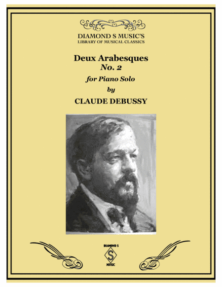 ARABESQUE No.2  (from Deux Arabesques) by CLAUDE DEBUSSY for PIANO SOLO (arr. Diamond S Music)