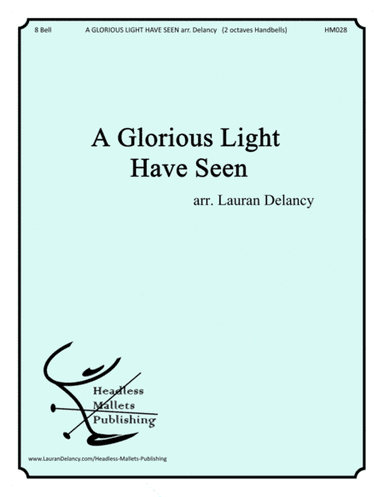 A Glorious Light Have Seen (arr. Lauran Delancy)