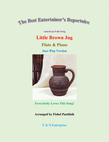 "Little Brown Jug"-Piano Background for Flute and Piano (with Improvisation) (arr. Fishel Pustilnik)