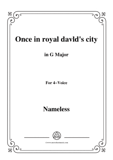 Nameless-Christmas Carol,Once in royal davld's city,in G Major,for 4 Voice (arr. MSM)