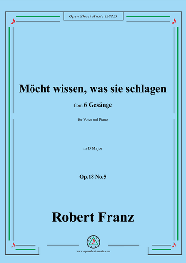 Franz-Mocht wissen,was sie schlagen,in B Major,Op.18 No.5,for Voice and Piano (arr. OSM Press)