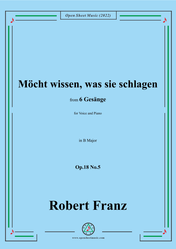 Franz-Mocht wissen,was sie schlagen,in B Major,Op.18 No.5,for Voice and Piano (arr. OSM Press)