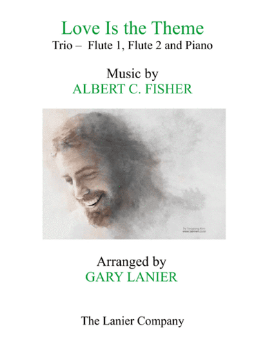 LOVE IS THE THEME (Trio – Flute 1, Flute 2 & Piano with Score/Part) (arr. Gary Lanier)
