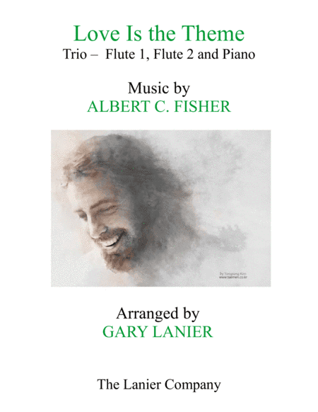 LOVE IS THE THEME (Trio – Flute 1, Flute 2 & Piano with Score/Part) (arr. Gary Lanier)
