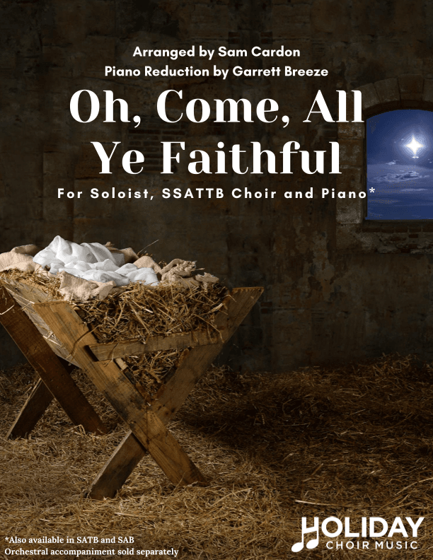 Oh, Come, All Ye Faithful (Soloist + SSATTB) (arr. Sam Cardon, Garrett Breeze)