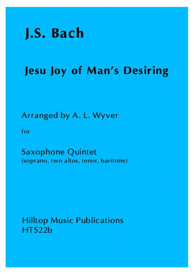 Jesu Joy of Man's Desiring arr. soprano, two altos, tenor and baritone saxophones (arr. A. L. Wyver)
