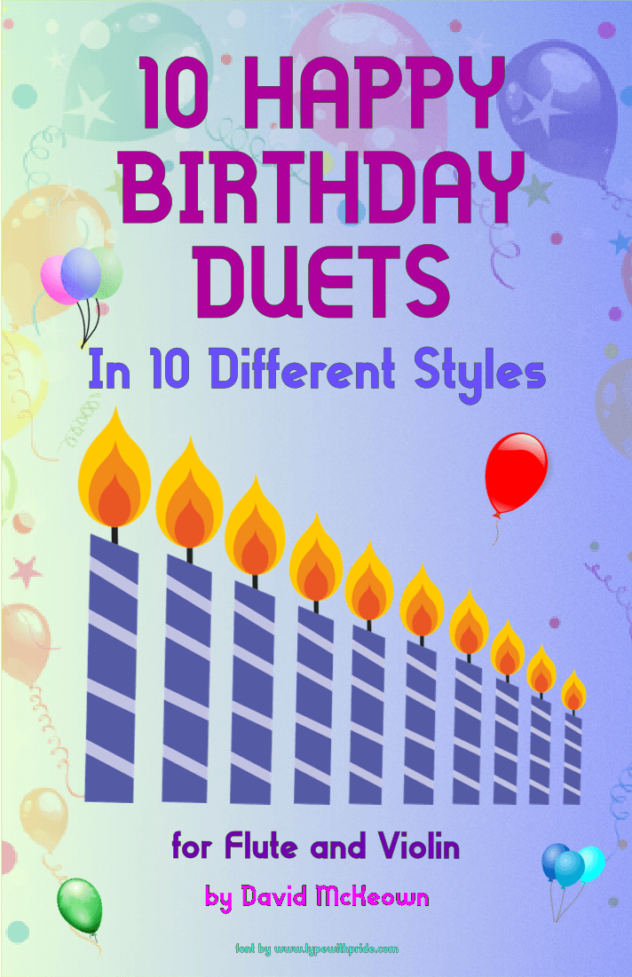 10 Happy Birthday Duets, (in 10 Different Styles), for Flute and Violin (arr. David McKeown)