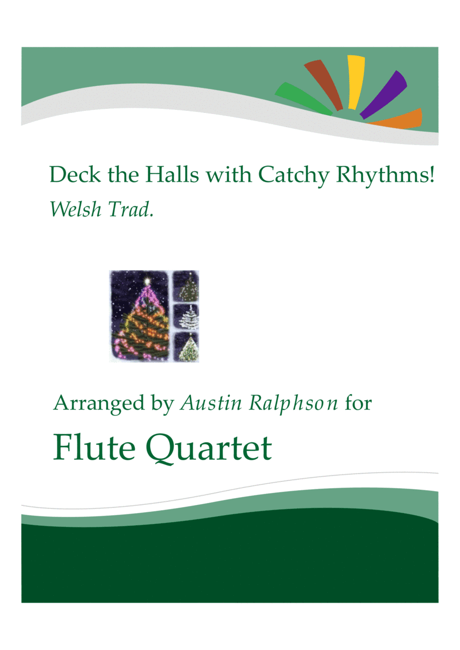 Deck The Halls With Catchy Rhythms! - flute quartet (arr. Austin Ralphson)