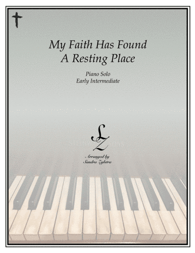 My Faith Has Found A Resting Place (early intermediate piano solo) (arr. Sandra Zylstra)