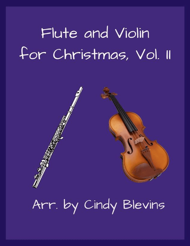 Flute and Violin for Christmas, Vol. II (arr. Cindy Blevins)