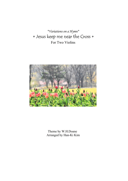 Jesus keep me near the Cross (For Violin Duet) (arr. Han-Ki Kim)