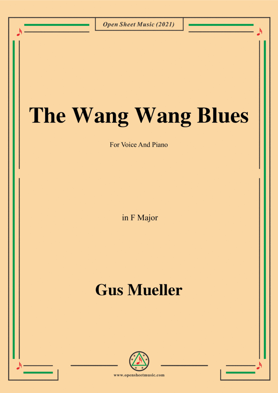 Gus Mueller-The Wang Wang Blues,in F Major,for Voice and Piano (arr. Open Cloud)