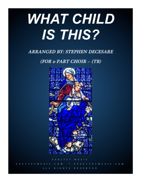 What Child Is This (for 2-part choir - (TB) (arr. Stephen DeCesare)