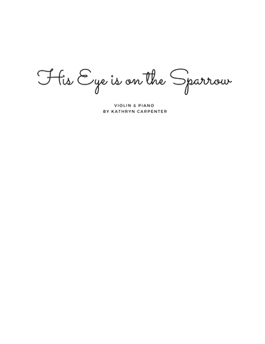 His Eye is on the Sparrow (Advanced Piano & Violin) (arr. Kathryn Carpenter)