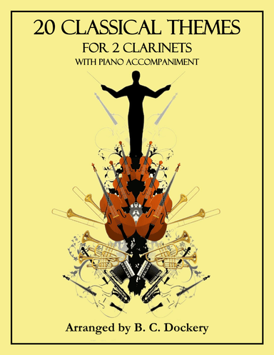 20 Classical Themes for 2 Clarinets with Piano Accompaniment (arr. B. C. Dockery)