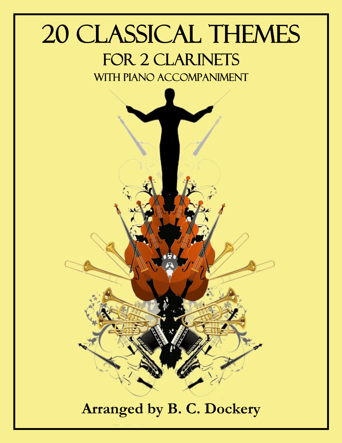 20 Classical Themes for 2 Clarinets with Piano Accompaniment (arr. B. C. Dockery)