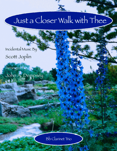 Just a Closer Walk with Thee / Solace (Clarinet Trio) (arr. John A. Dempsey)