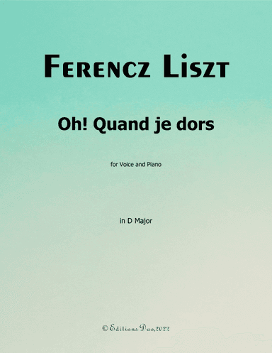 Oh! Quand je dors, by Liszt, in D Major (arr. Editions Dao)