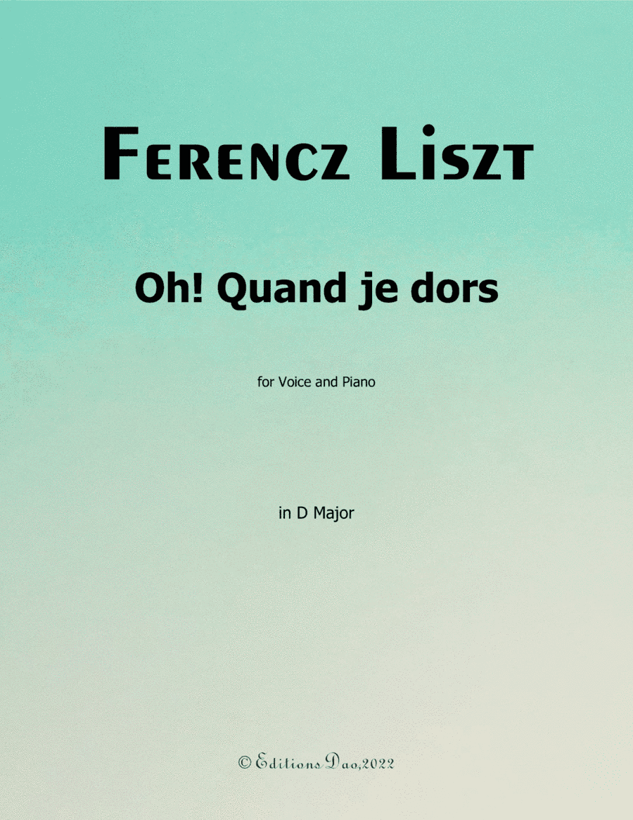 Oh! Quand je dors, by Liszt, in D Major (arr. Editions Dao)