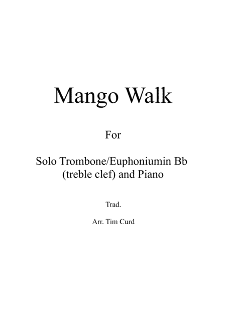 Mango Walk for Solo Trombone/Euphonium in Bb (treble clef) and Piano (arr. Tim Curd)